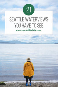 Best Seattle Viewpoints for Breathtaking Water Views | The Emerald Palate